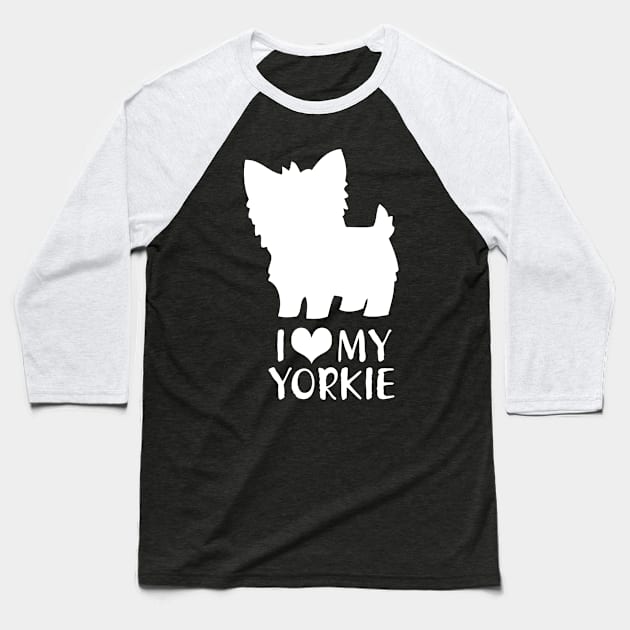 I Love My Yorkie Baseball T-Shirt by WhatProductionsBobcaygeon